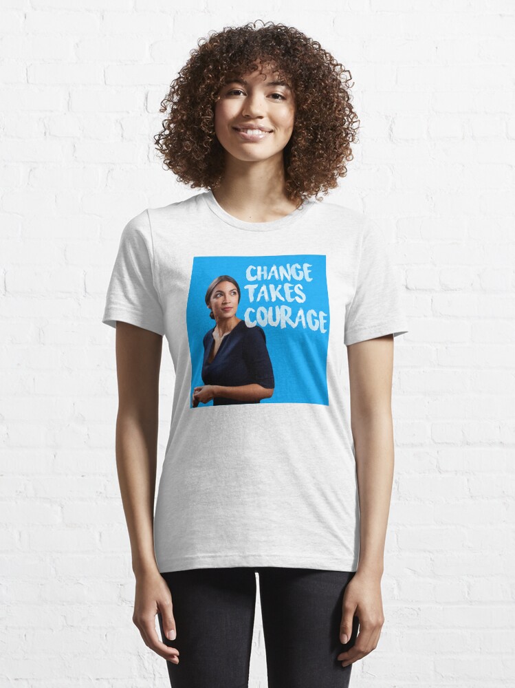 Alternate view of AOC Alexandria Ocasio-Cortez Change takes Courage Essential T-Shirt