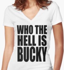 Who The Hell Is Bucky? Women's Fitted V-Neck T-Shirt