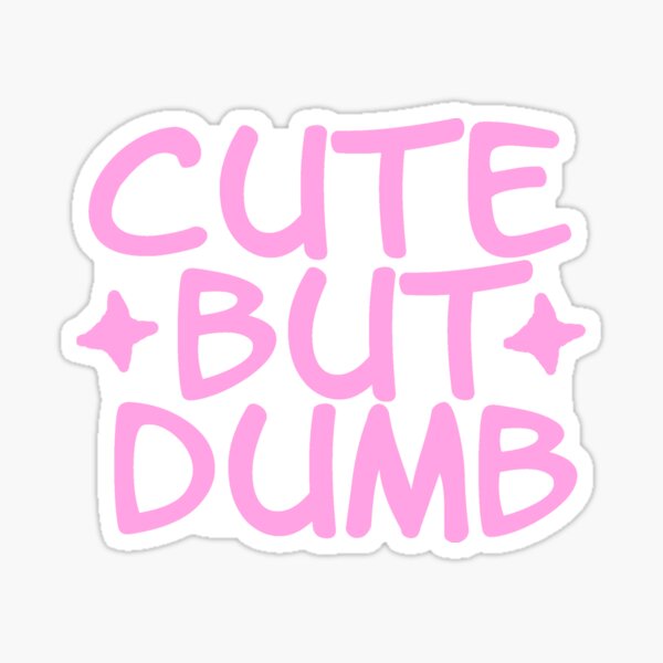 Item preview, Cute But Dumb designed and sold by DoodleDashCollective.