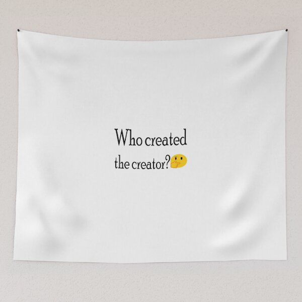 Item preview, WHO CREATED THE CREATOR -  One of lifes big questions Emoji curious  designed and sold by NumbTs.