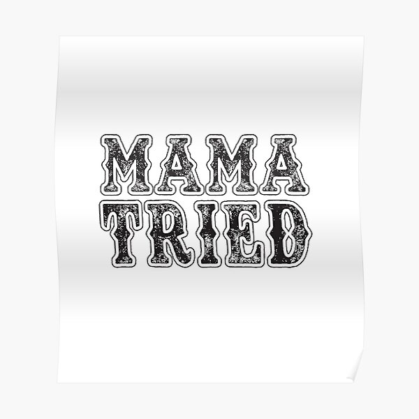 Free Free Mama Tried Svg 455 SVG PNG EPS DXF File