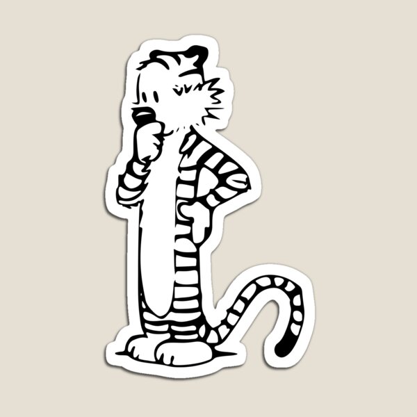 Hobbes Thinking About Something Really Important Artwork For Posters Prints Tshirts Men Women Kids Magnet