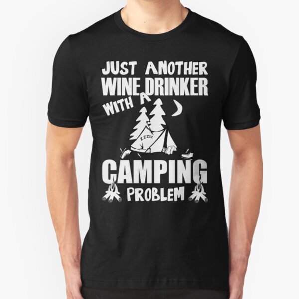 Just Another Wine Drinker With A Camping Problem Slim Fit T-Shirt