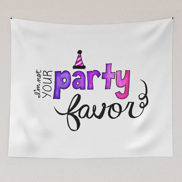 Item preview, I'm Not Your Party Favor designed and sold by Olivia Ossege.