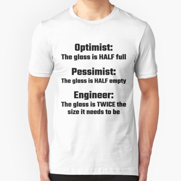Optimist, Pessimist, Engineer Slim Fit T-Shirt