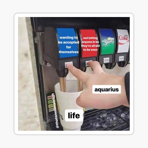 "soda machine meme aquarius" Sticker for Sale by that1librabitch