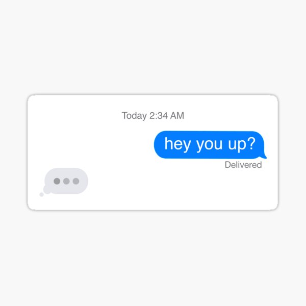 Hey, you up? | Late Night Text Message Sticker