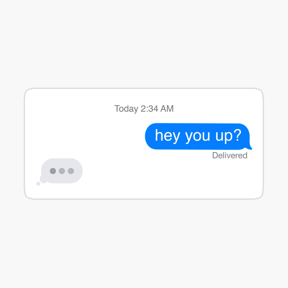 Hey You Up Late Night Text Message Poster By Mbalo Redbubble