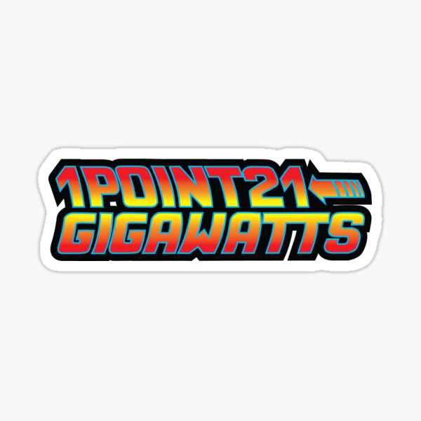 1 point 21 Gigawatts Sticker