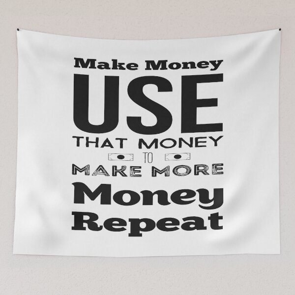 Item preview, Make Money Use That Money To Make More Money Repeat.  Inspirational Quotes designed and sold by ProjectX23.