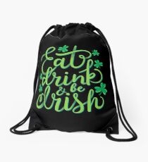 Eat, drink and be Irish St Patrick's Humor T-Shirt Gift Drawstring Bag