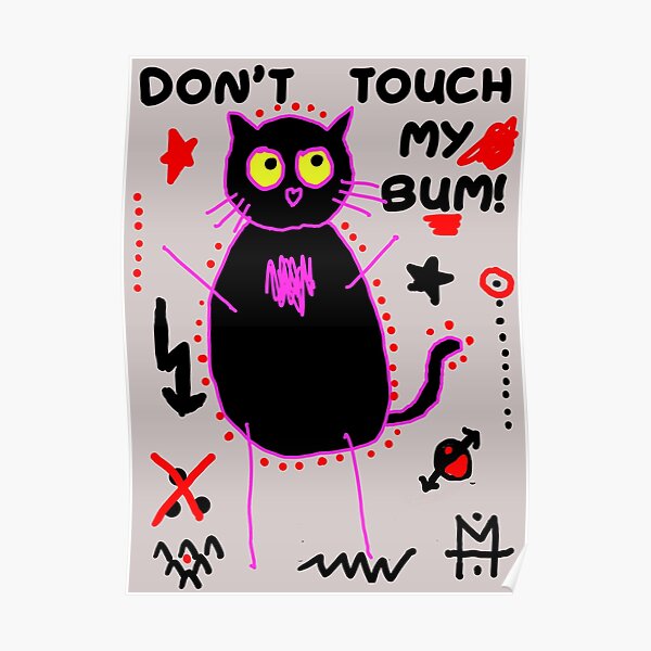 Scykosiz - Cat - Don't touch my bum Poster