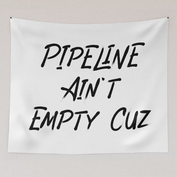 Item preview, Pipeline Aint Empty Cuz designed and sold by ZonieDesign.