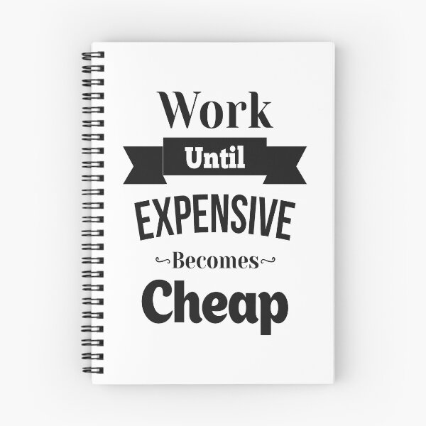 Item preview, Work Until Expensive Becomes Cheap Inspirational Quotes designed and sold by ProjectX23.