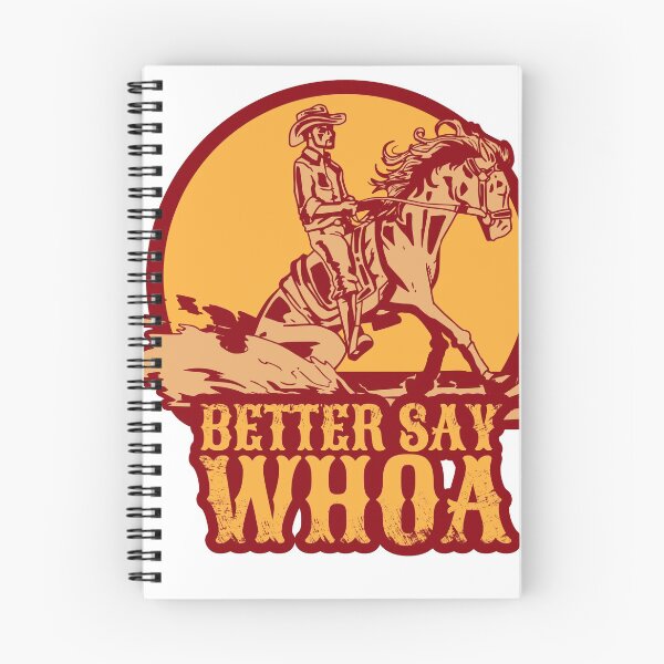 Item preview, Better say whoa sliding stop reining gift western designed and sold by Mic Designs.