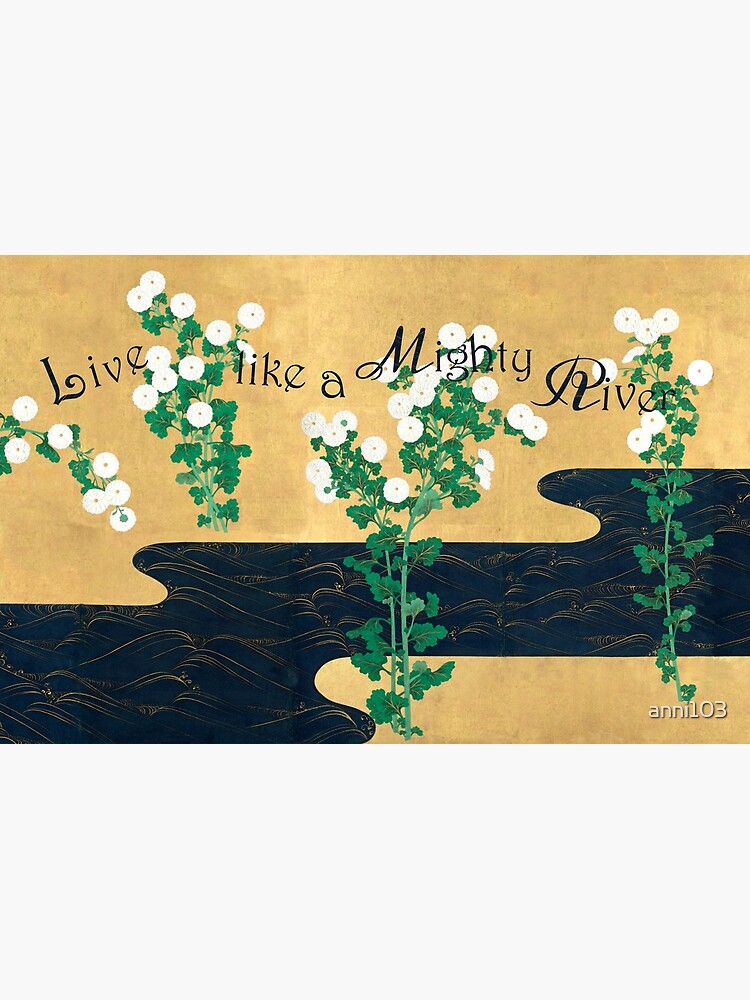 Live like a mighty river by anni103