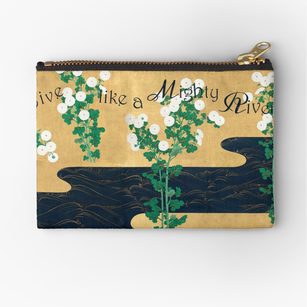 Live like a mighty river Zipper Pouch