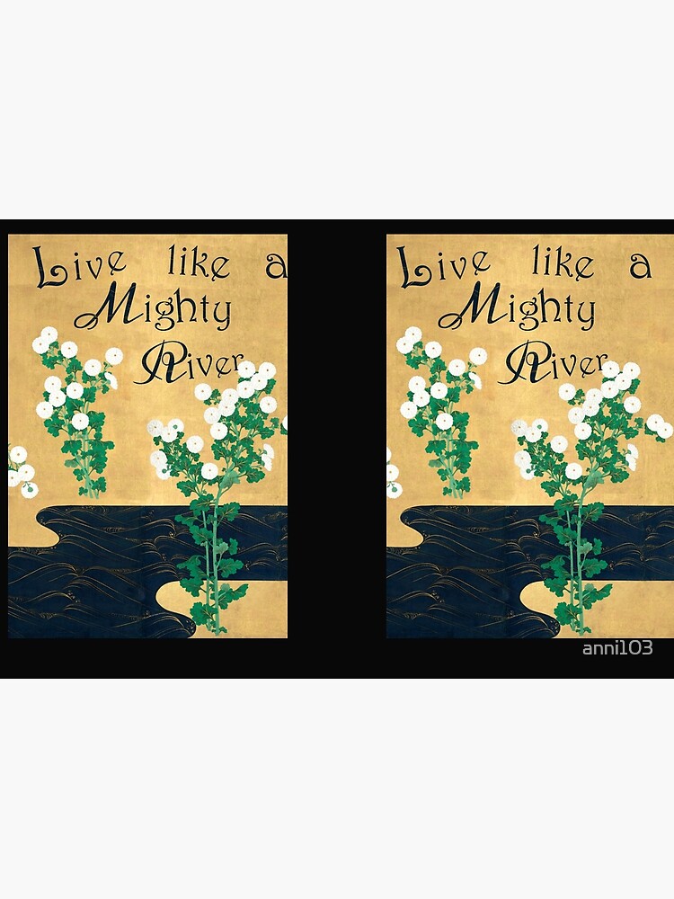 Live like a mighty river by anni103