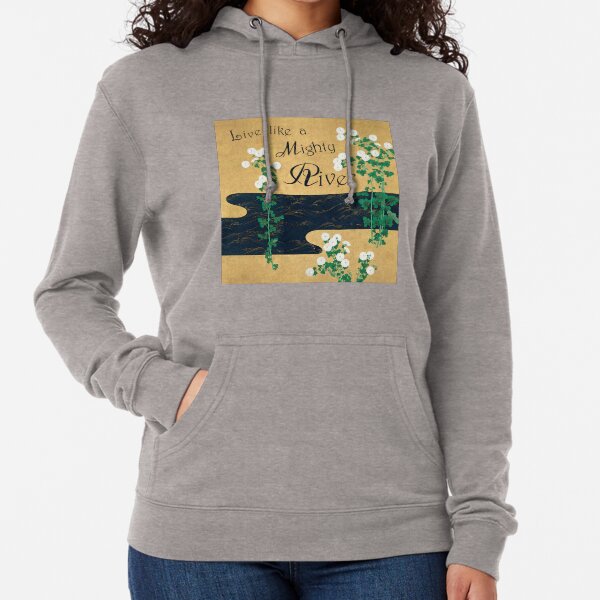 Live like a mighty river Lightweight Hoodie
