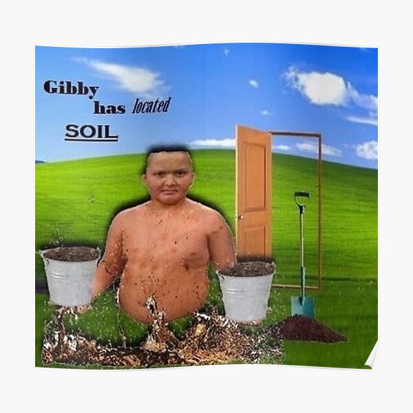 gibby has located soil Poster