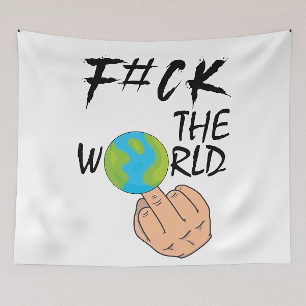 Item preview, F#ck the world.. designed and sold by Lonewolf03.