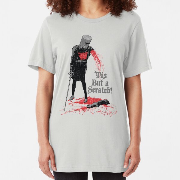 'Tis But a Scratch! Slim Fit T-Shirt