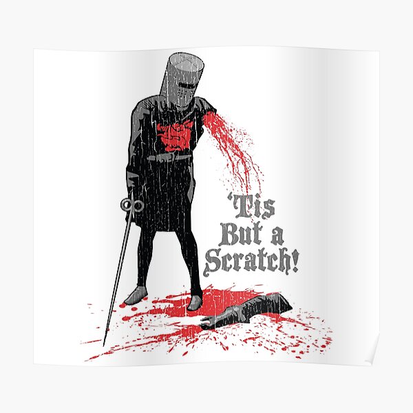 'Tis But a Scratch! Poster