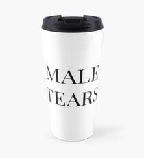 i drink male tears Travel Mug