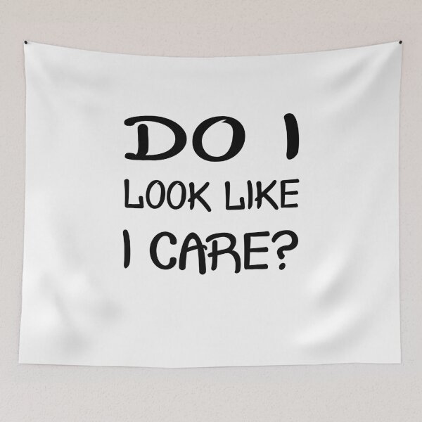 Item preview, Do I look like I care. Funny sayings designed and sold by dm4design.