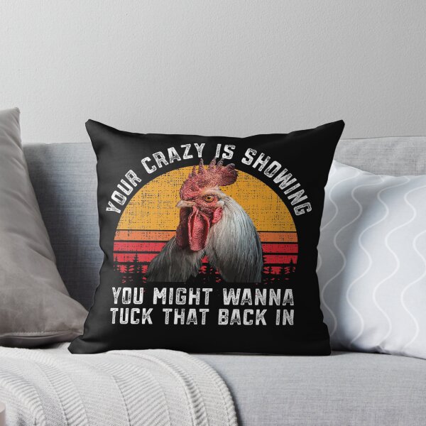 Item preview, Funny Chicken Rooster Farmer Your Crazy Is Showing T-Shirt designed and sold by mrsmitful.