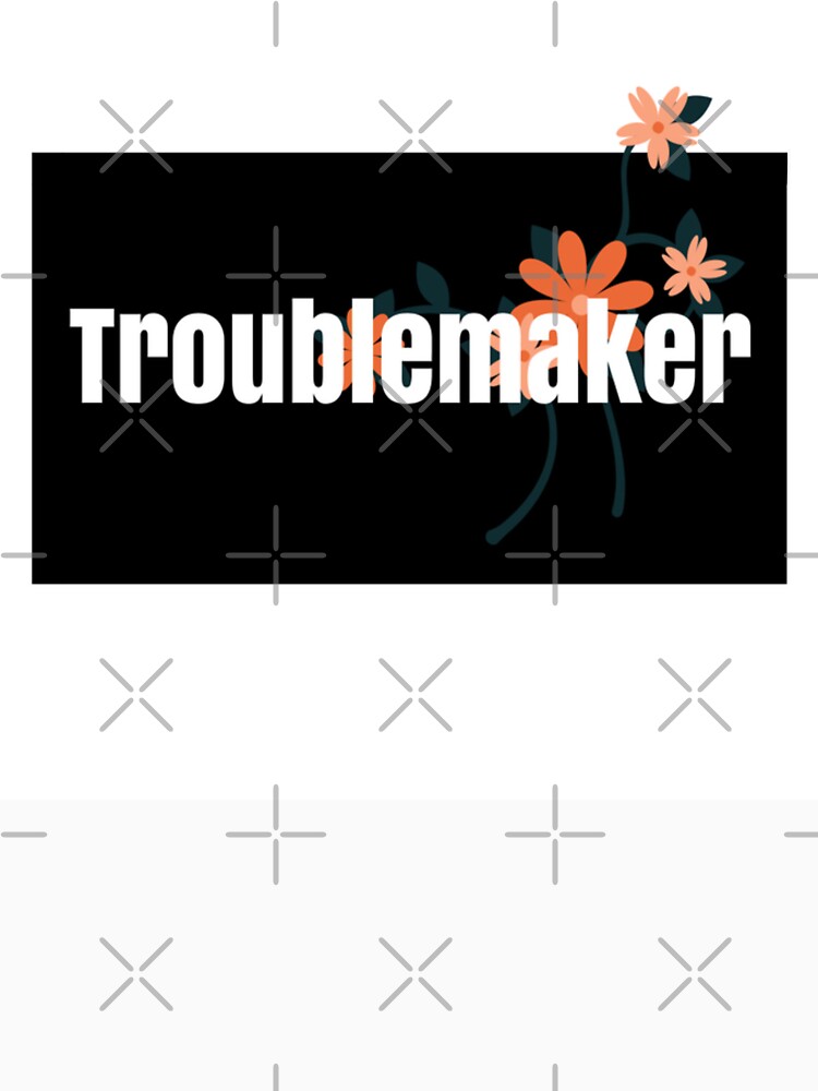 "Troublemaker logo design " T-shirt by bambino12345678 | Redbubble