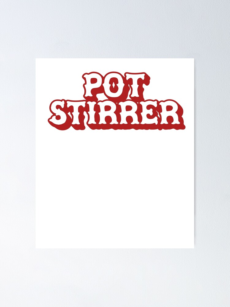 Professional Pot Stirrer Sticker for Sale by literartyghost