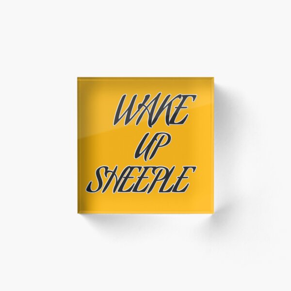 Wake up Sheeple Acrylblock