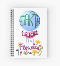 Earth Laughs in Flowers - Poetry Quote Spiral Notebook