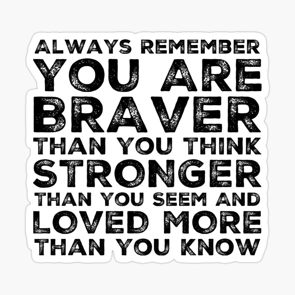 Free Free 209 Always Remember You Are Braver Than You Believe Svg SVG PNG EPS DXF File
