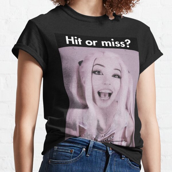 Hit or miss Belle Delphine Classic T-Shirt