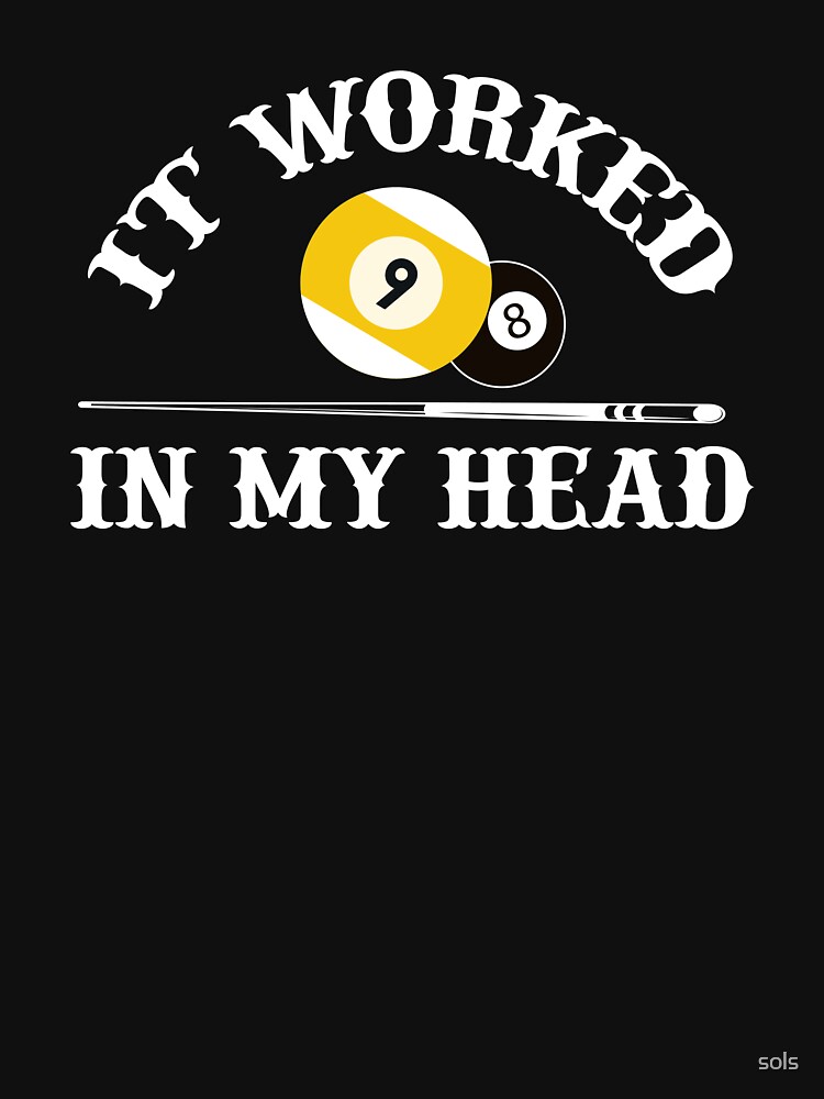 "Pool Player Billiards 8 ball 9 ball Cue Gift Funny Pool Billiard It