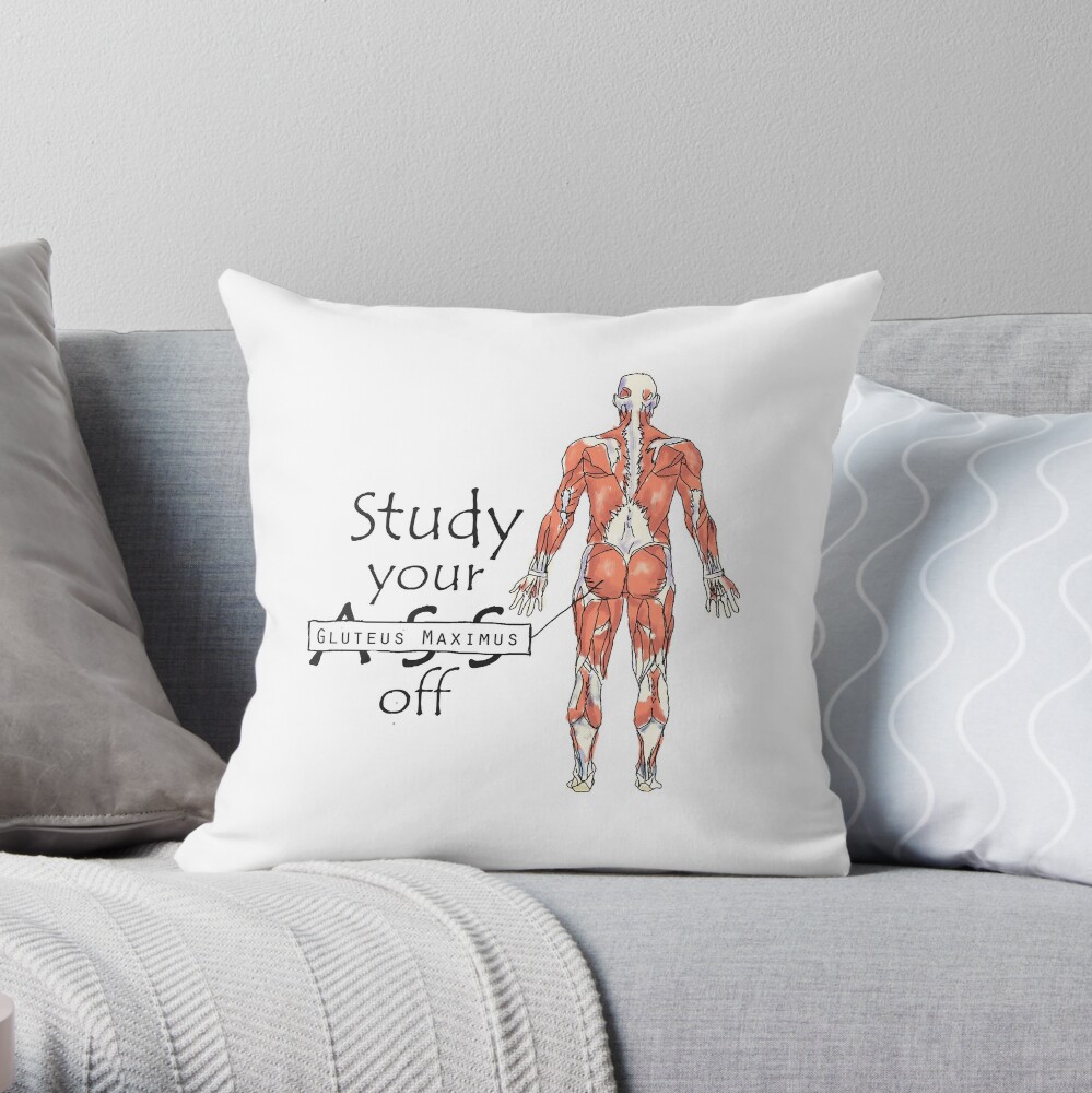 Study your Gluteus Maximus Off Throw Pillow