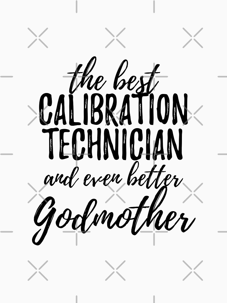 "Calibration Technician Godmother Funny Gift Idea for Godparent Gag
