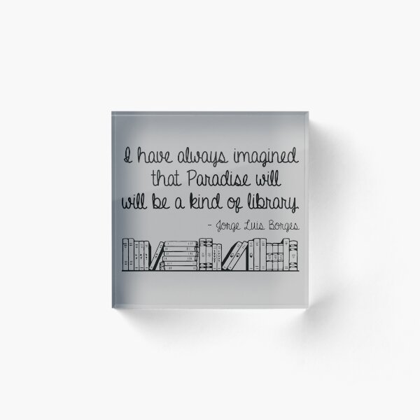 Paradise is a Library Acrylic Block