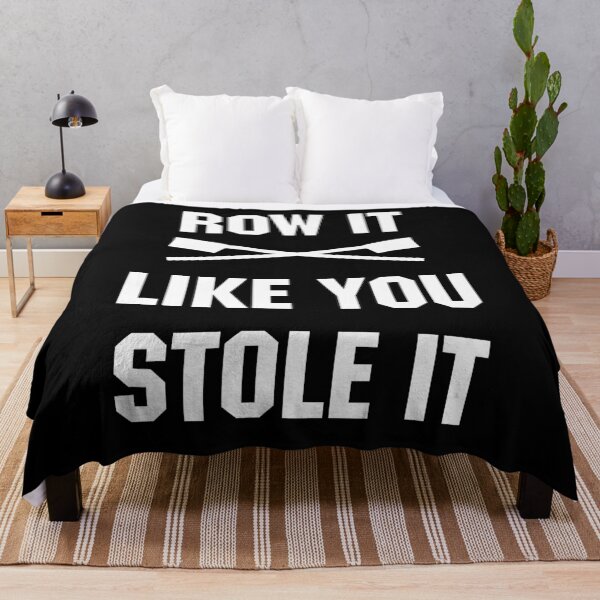 Item preview, Row it like you stole it!  designed and sold by The-Goods.