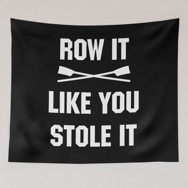 Item preview, Row it like you stole it!  designed and sold by The-Goods.