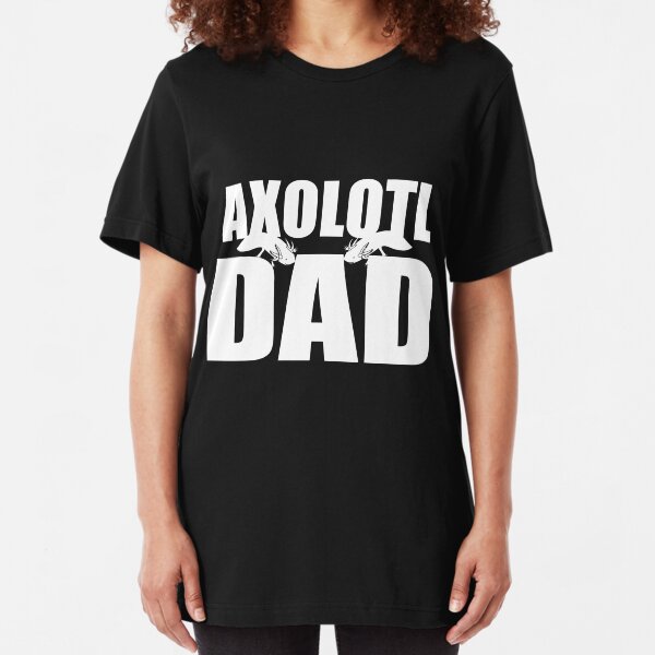 Funny Axolotl Dad Art Slim Fit T-Shirt