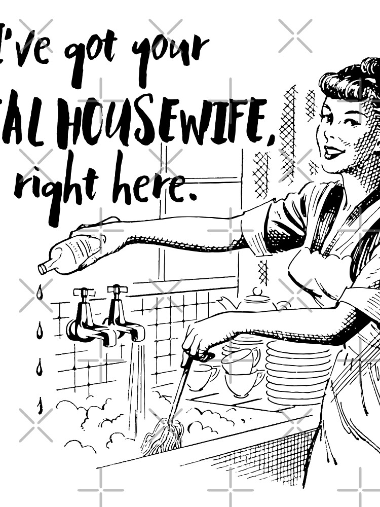 "Real Housewife Parody Retro 50s Housewife Real Housewives Do