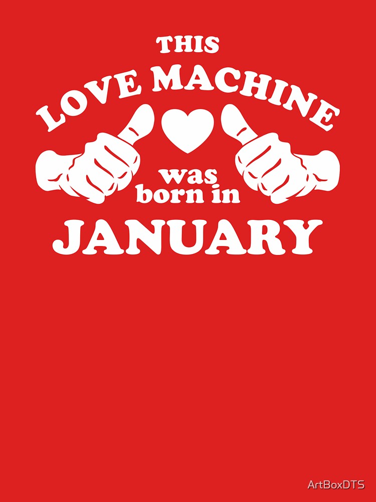 Diese Liebesmaschine wurde im Januar geboren von ArtBoxDTS