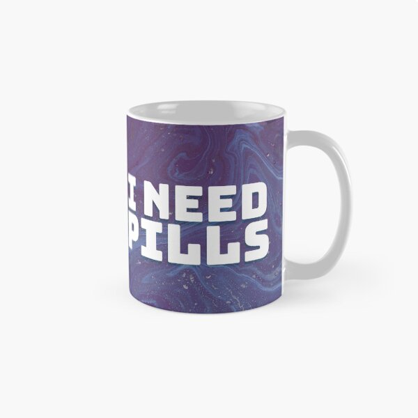 Item preview, i. need. pills. designed and sold by pattywinters.