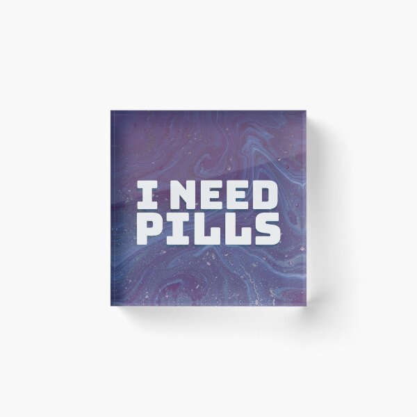 Item preview, i. need. pills. designed and sold by pattywinters.
