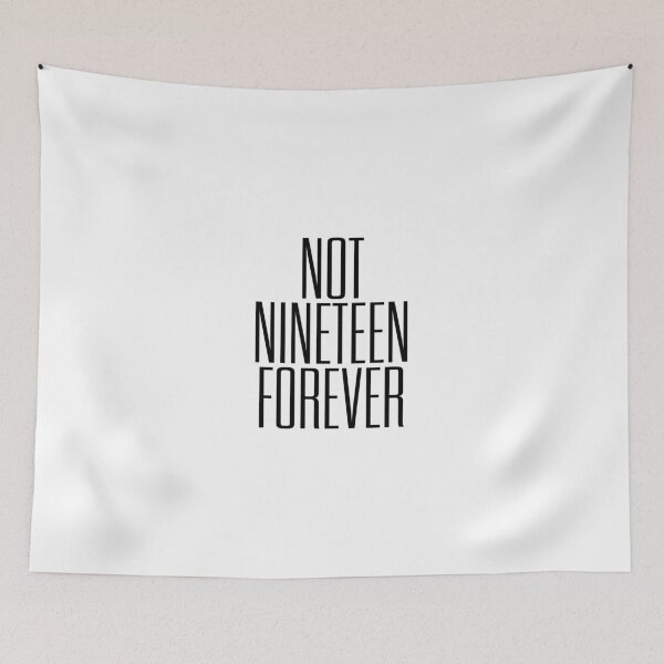 Item preview, Not nineteen forever designed and sold by Dhynzz.