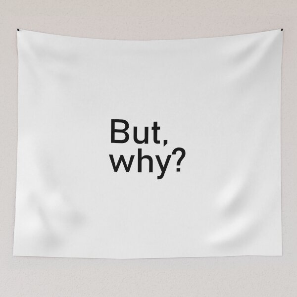 Item preview, But, why? Bold Text design designed and sold by GetItGiftIt.