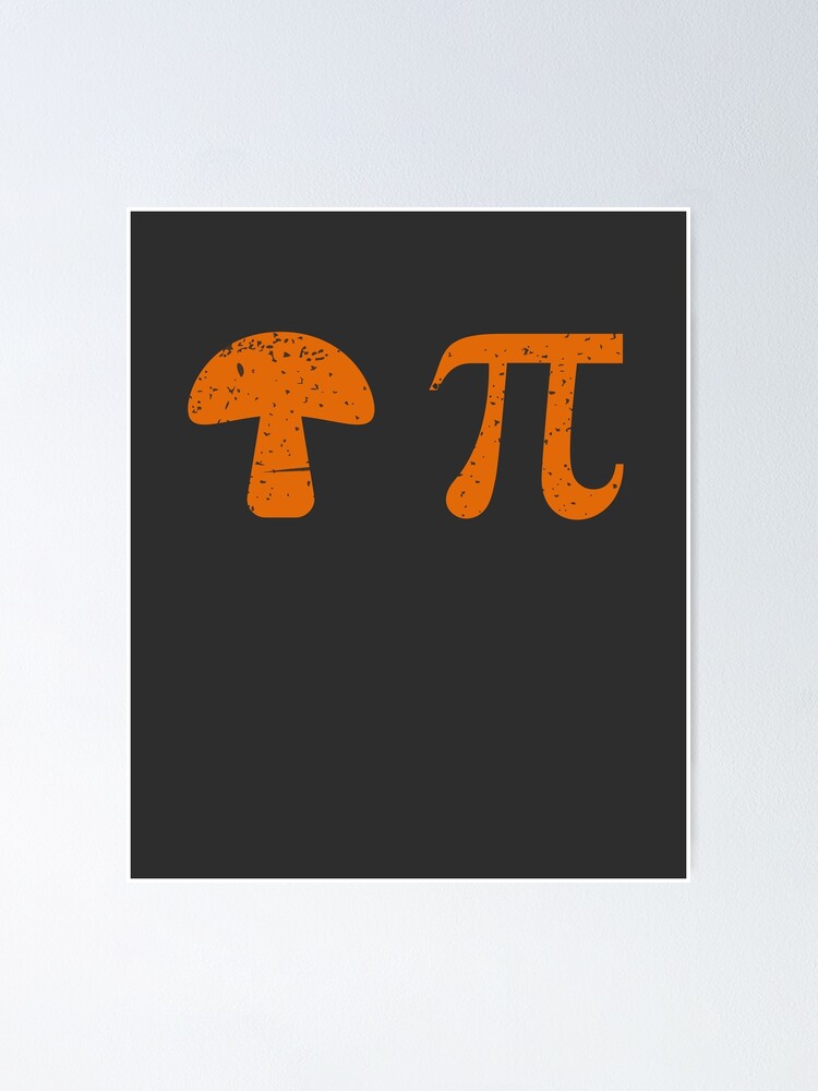 "Pi Day Mushroom Pi Algebra Math Symbol π" Poster for Sale by